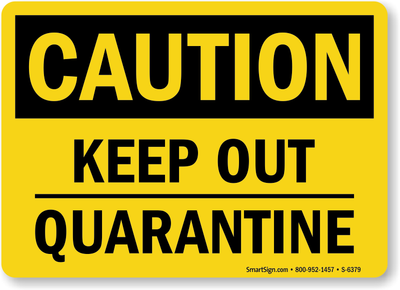 keep-out-quarantine-caution-sign-s-6379